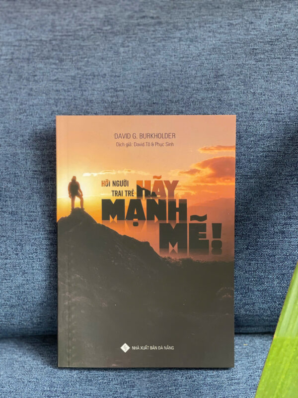 Hỡi người trai trẻ hãy mạnh mẽ!