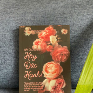Này các cô gái hãy có đức hạnh