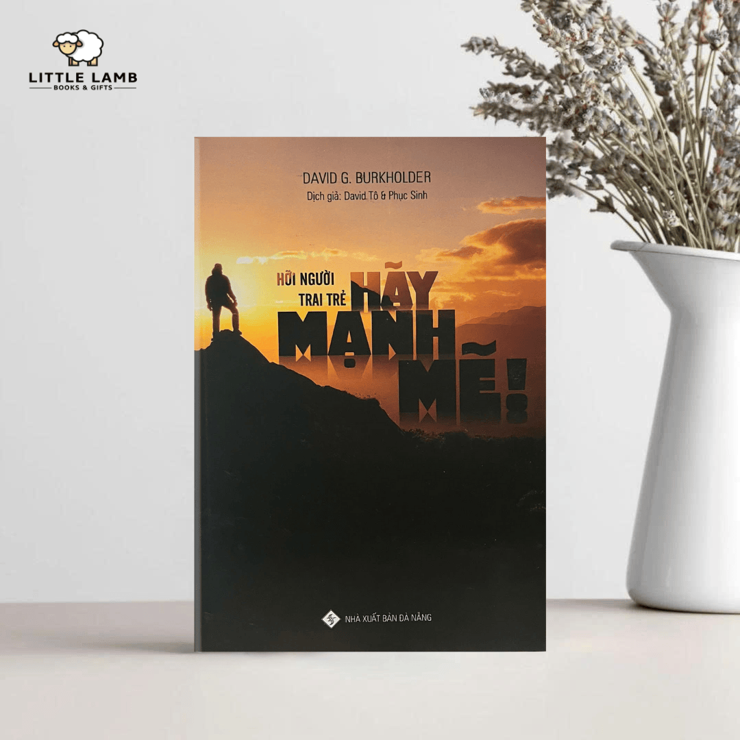 Hỡi Người Trai Trẻ Hãy Mạnh Mẽ